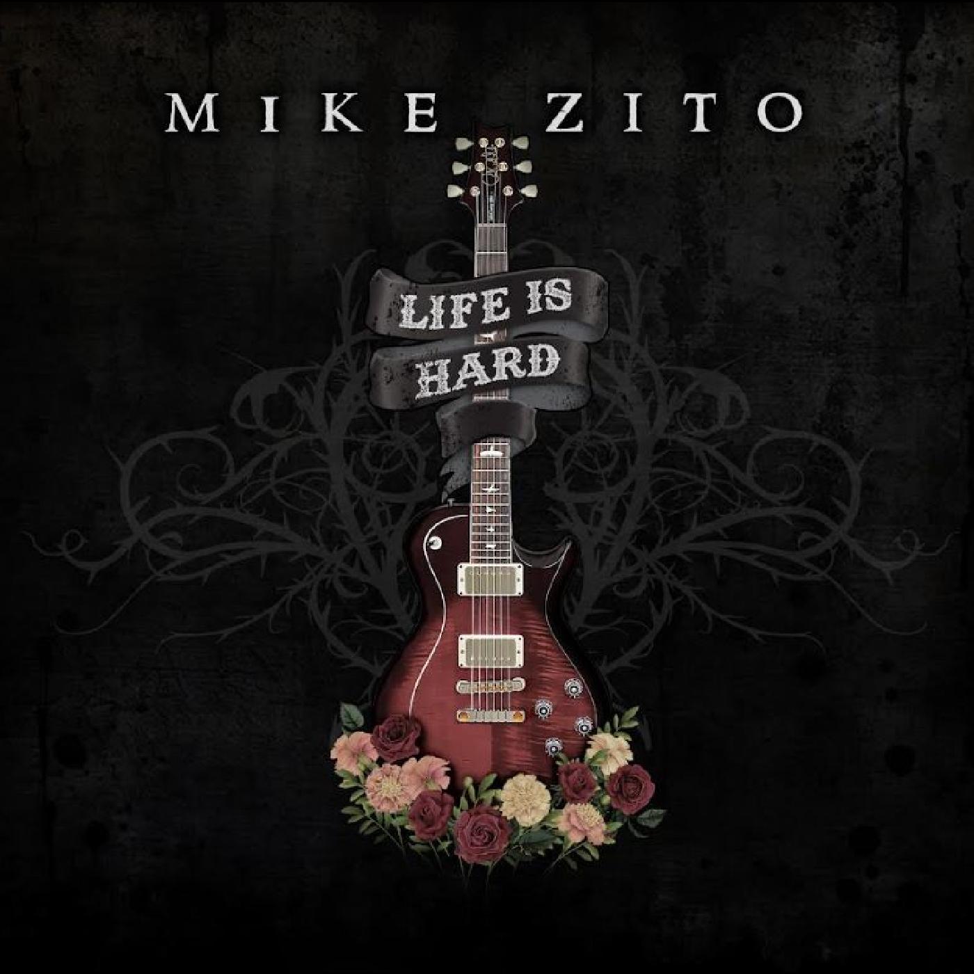 MIKE ZITO - Life is Hard